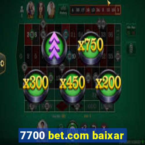 7700 bet.com baixar